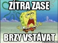 zítra zase brzy vstávat