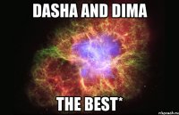 dasha and dima the best*