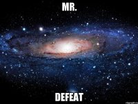 mr. defeat