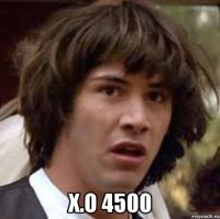  x.o 4500