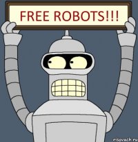 FREE ROBOTS!!!