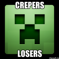 crepers losers