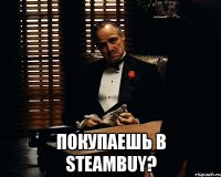  покупаешь в steambuy?