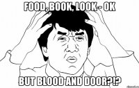 food, book, look - ok but blood and door?!?