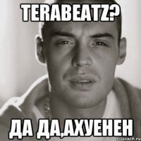 terabeatz? да да,ахуенен