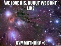 we love nis. buuut we dont like суммативку =)