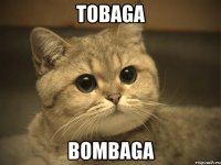 tobaga bombaga