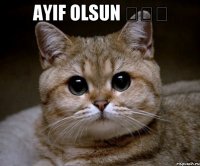 ayif olsun ƏƏƏ 