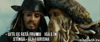  - Uite ce fată frumușică e în stînga - Ăla-i Grisha