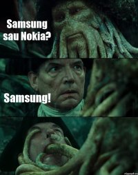 Samsung sau Nokia? Samsung! 