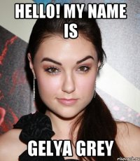 hello! my name is gelya grey