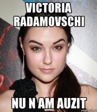 victoria radamovschi nu n am auzit