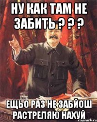 ну как там не забить ? ? ? ещьо раз не забйош растреляю нахуй