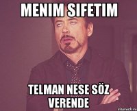 menim sifetim telman nese söz verende