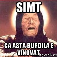 simt ca asta burdila e vinovat