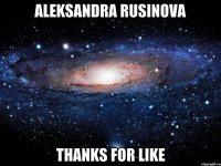 aleksandra rusinova thanks for like