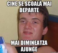 cine se scoală mai departe mai dimineatza ajunge