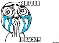 BIG FOUR IS BACK!!!