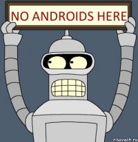 No Androids here