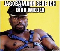 jagoba wann sehe ich dich wieder 