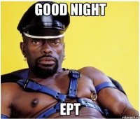 good night ept