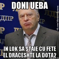 Doni ueba in lok sa staie cu fete el draceshte la dota2