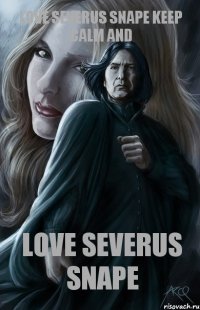 love SEVERUS SNAPE love SEVERUS SNAPE Keep Calm and