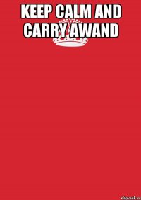 keep calm and carry awand 