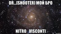 dr...[shooter] мой бро nitro_visconti