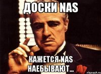 доски NAS кажется nas наебывают...