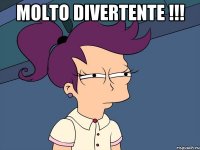 molto divertente !!! 