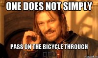 one does not simply pass on the bicycle through 三元里