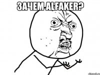 Зачем alfaker? 