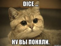 dice ... ну вы поняли.