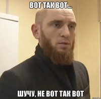 Вот так вот... Шучу, не вот так вот