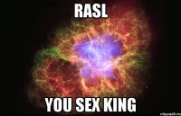rasl You SEX KING