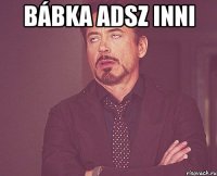 bábka adsz inni 