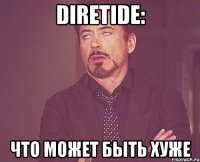 DireTide: что может быть хуже