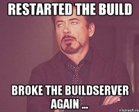 restarted the build broke the buildserver again ...