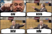 cxv xcvs xcv xdv