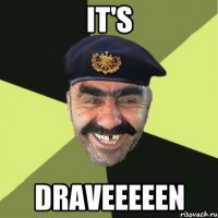 It's draveeeeen