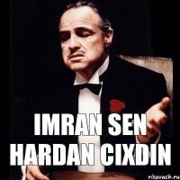 imran sen hardan cixdin