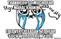 Thank you so much dear Maral khanim ^_^ It is very pleasant to hear such words from You !