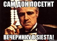 Сам Дон посетит вечеринку в Siesta!