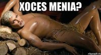 xoces menia? 