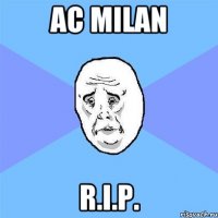 AC Milan R.I.P.