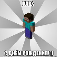 XarX С днём рождения! :)