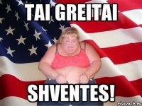 tai greitai shventes!