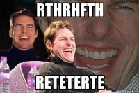 rthrhfth reteterte