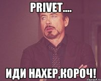 Privet.... Иди нахер,короч!